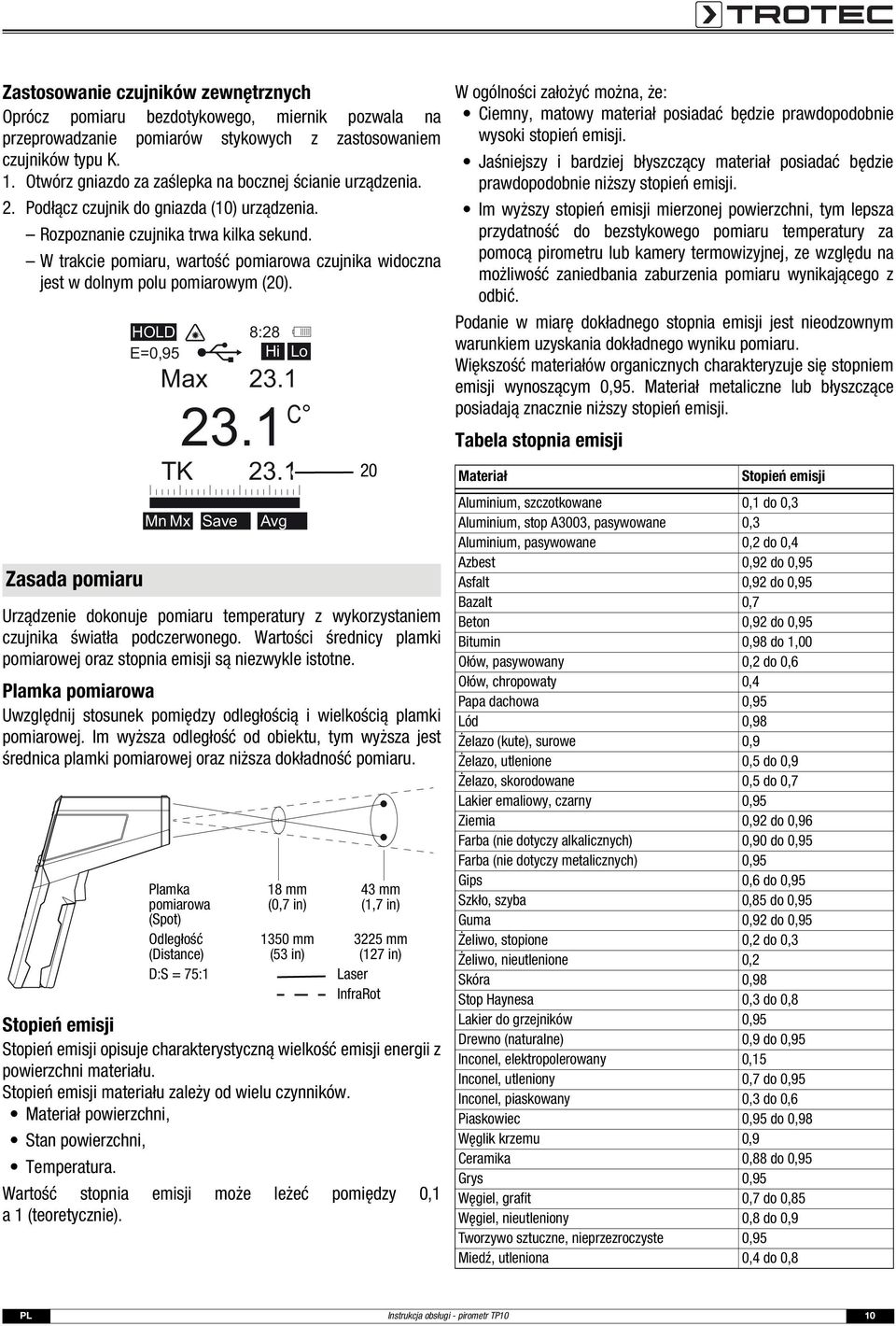 W trakcie pomiaru, wartość pomiarowa czujnika widoczna jest w dolnym polu pomiarowym (20). Zasada pomiaru HOLD E=0,95 Max 23.1 TK Mn Mx 23.1 C Save 8:28 Hi Lo 23.