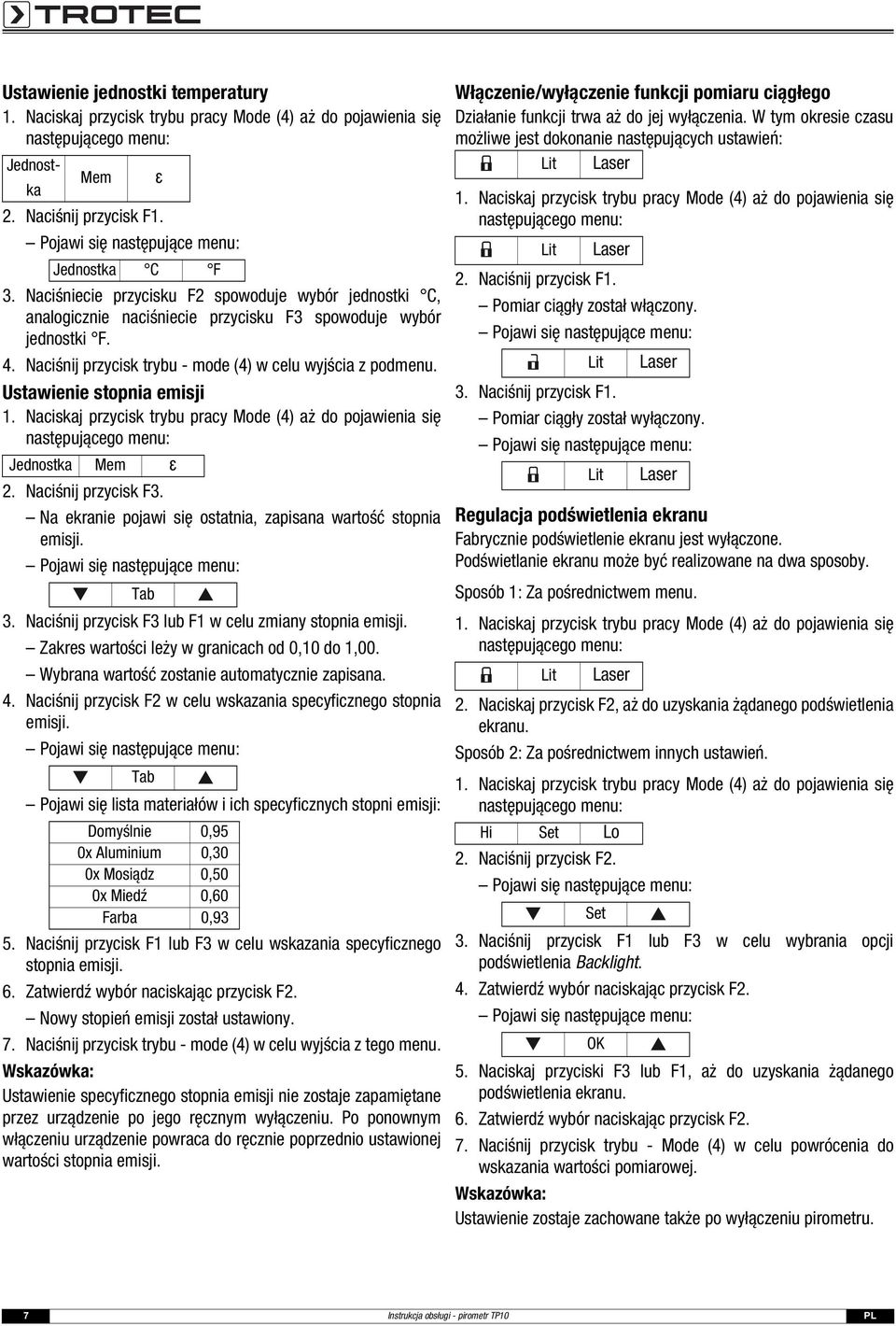 Ustawienie stopnia emisji Jednostka Mem ε 2. Naciśnij przycisk F3. Na ekranie pojawi się ostatnia, zapisana wartość stopnia emisji. Tab 3. Naciśnij przycisk F3 lub F1 w celu zmiany stopnia emisji.