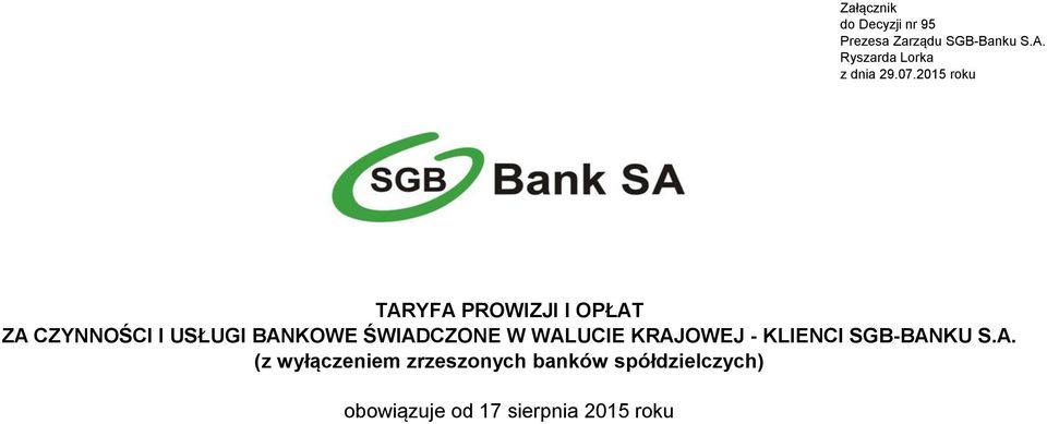 2015 roku TARYFA PROWIZJI I OPŁAT ZA CZYNNOŚCI I USŁUGI BANKOWE