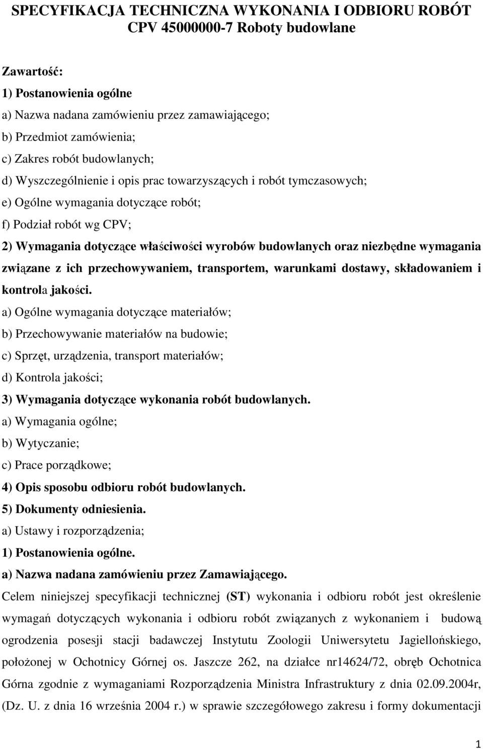 budowlanych oraz niezbędne wymagania związane z ich przechowywaniem, transportem, warunkami dostawy, składowaniem i kontrola jakości.