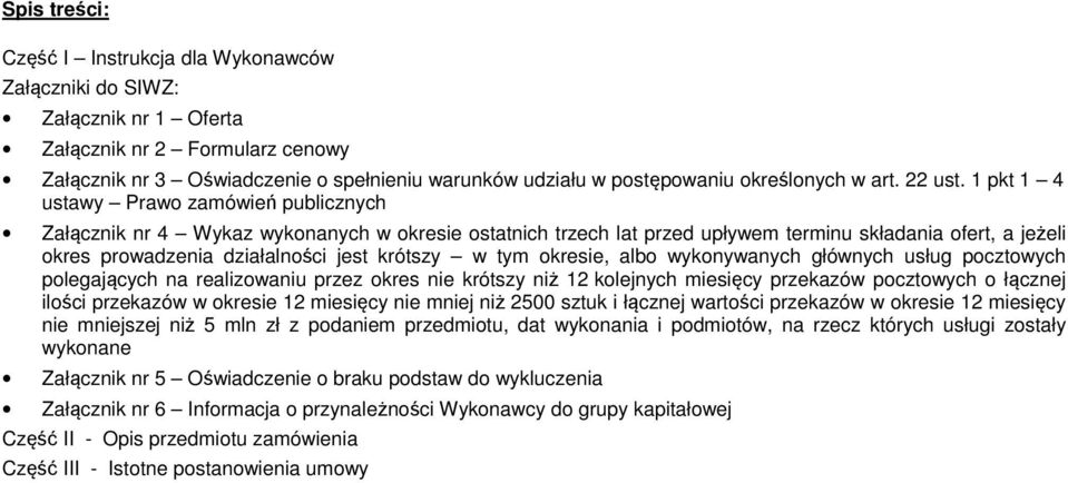 1 pkt 1 4 ustawy Prawo zamówień publicznych Załącznik nr 4 Wykaz wykonanych w okresie ostatnich trzech lat przed upływem terminu składania ofert, a jeżeli okres prowadzenia działalności jest krótszy