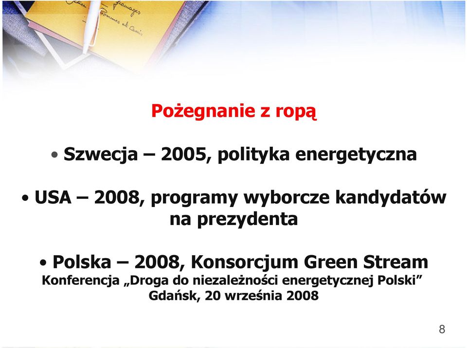Polska 2008, Konsorcjum Green Stream Konferencja Droga