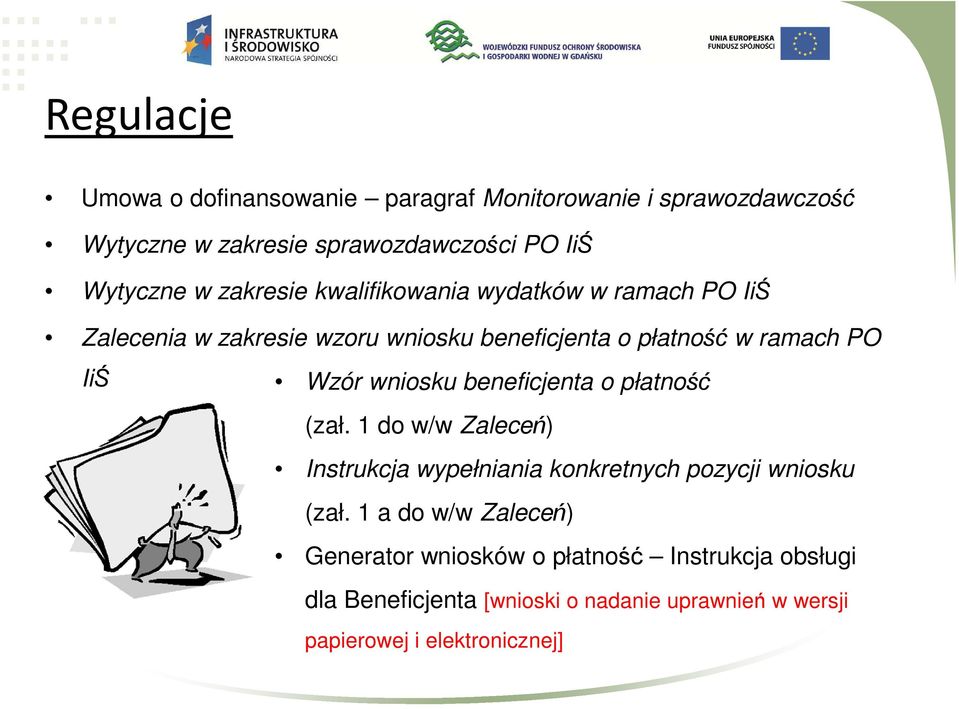 wniosku beneficjenta o płatność (zał. 1 do w/w Zaleceń) Instrukcja wypełniania konkretnych pozycji wniosku (zał.