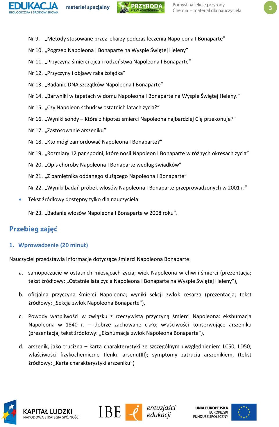 Barwniki w tapetach w domu Napoleona I Bonaparte na Wyspie Świętej Heleny. Nr 15. Czy Napoleon schudł w ostatnich latach życia? Nr 16.