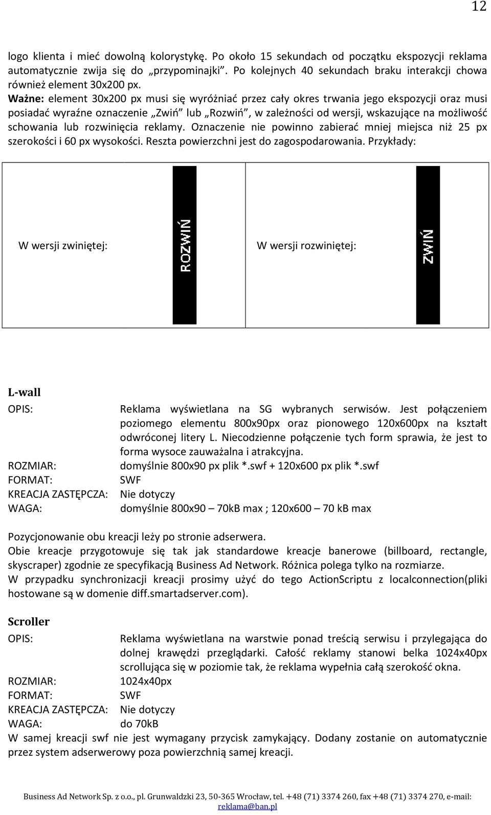 Ważne: element 30x200 px musi się wyróżniać przez cały okres trwania jego ekspozycji oraz musi posiadać wyraźne oznaczenie Zwiń lub Rozwiń, w zależności od wersji, wskazujące na możliwość schowania