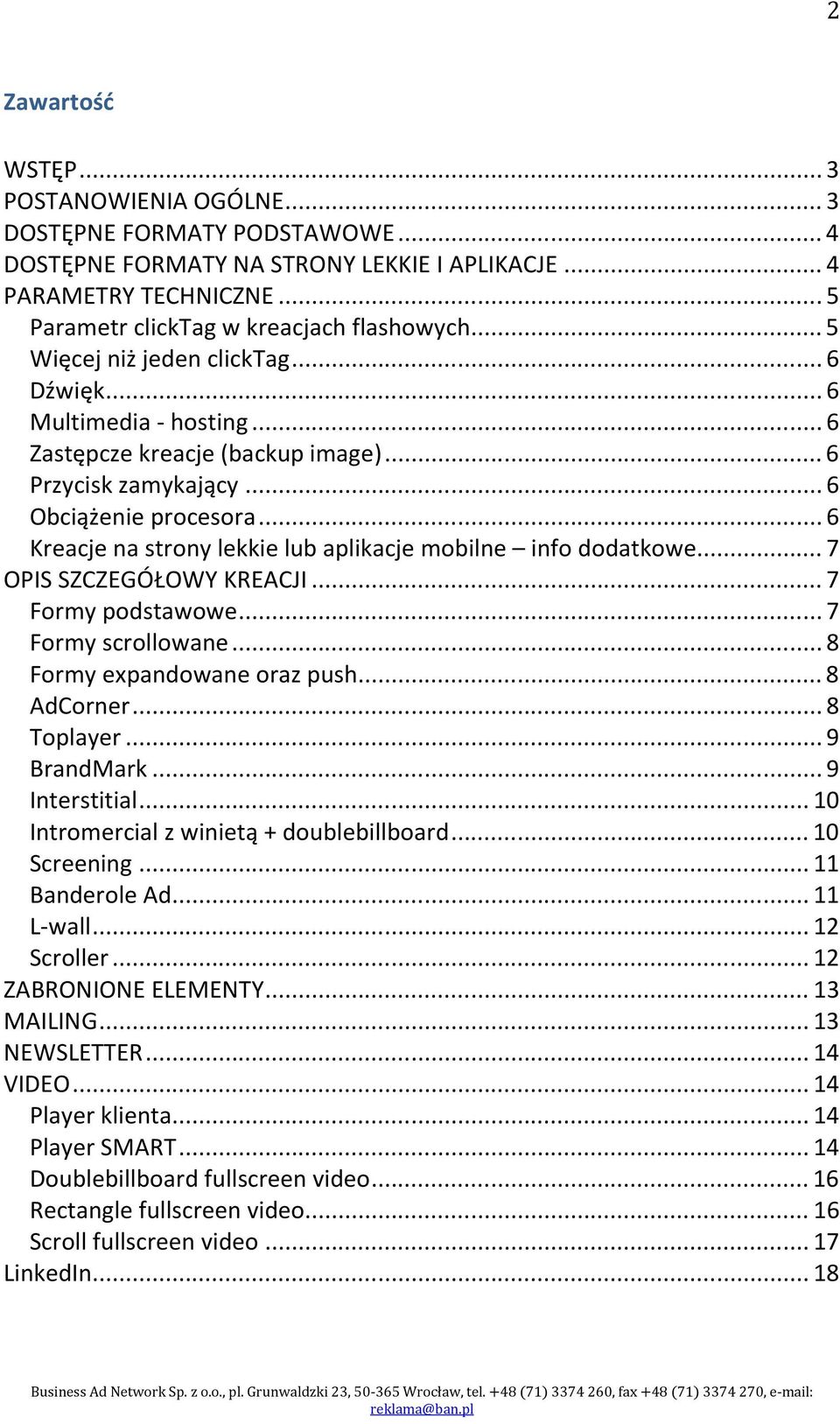 .. 6 Kreacje na strony lekkie lub aplikacje mobilne info dodatkowe... 7 OPIS SZCZEGÓŁOWY KREACJI... 7 Formy podstawowe... 7 Formy scrollowane... 8 Formy expandowane oraz push... 8 AdCorner.