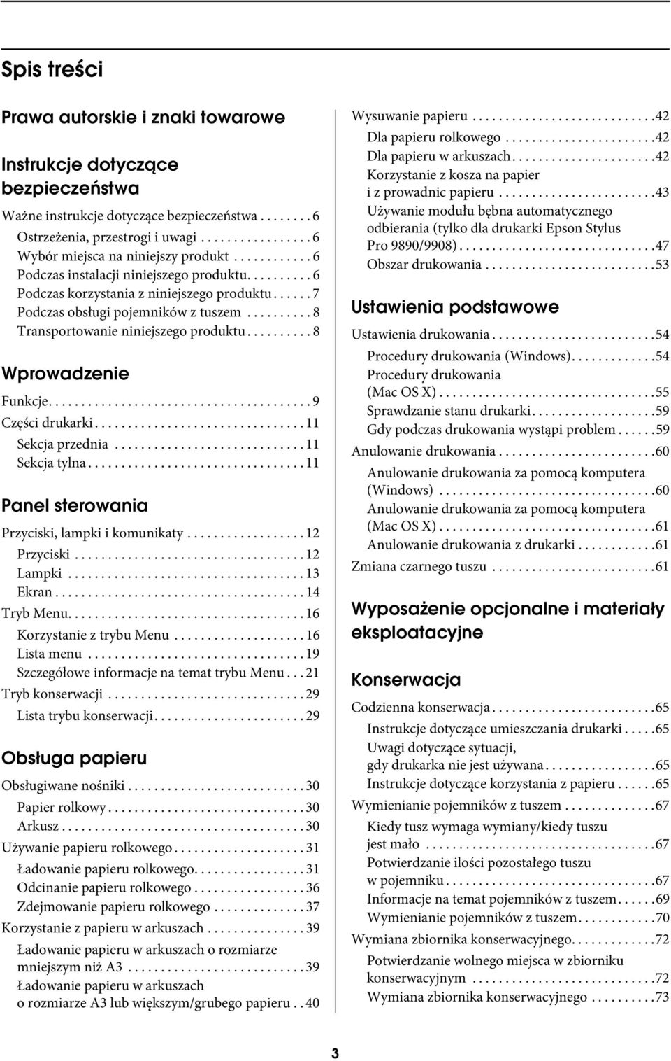 ..... 7 Podczas obsługi pojemników z tuszem.......... 8 Transportowanie niniejszego produktu.......... 8 Wprowadzenie Funkcje........................................ 9 Części drukarki.
