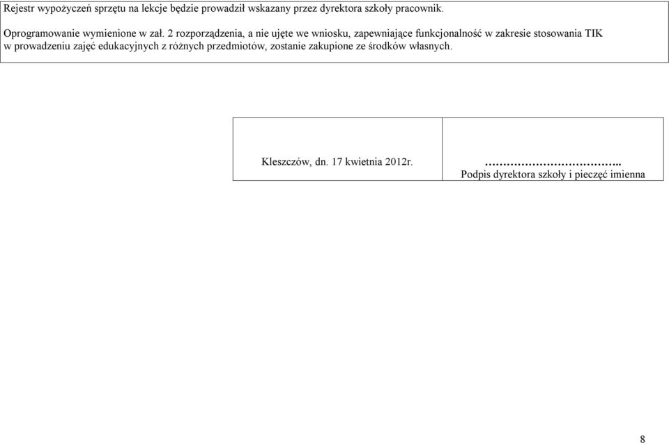 2 rozporządzenia, a nie ujęte we wniosku, zapewniające funkcjonalność w zakresie stosowania TIK w