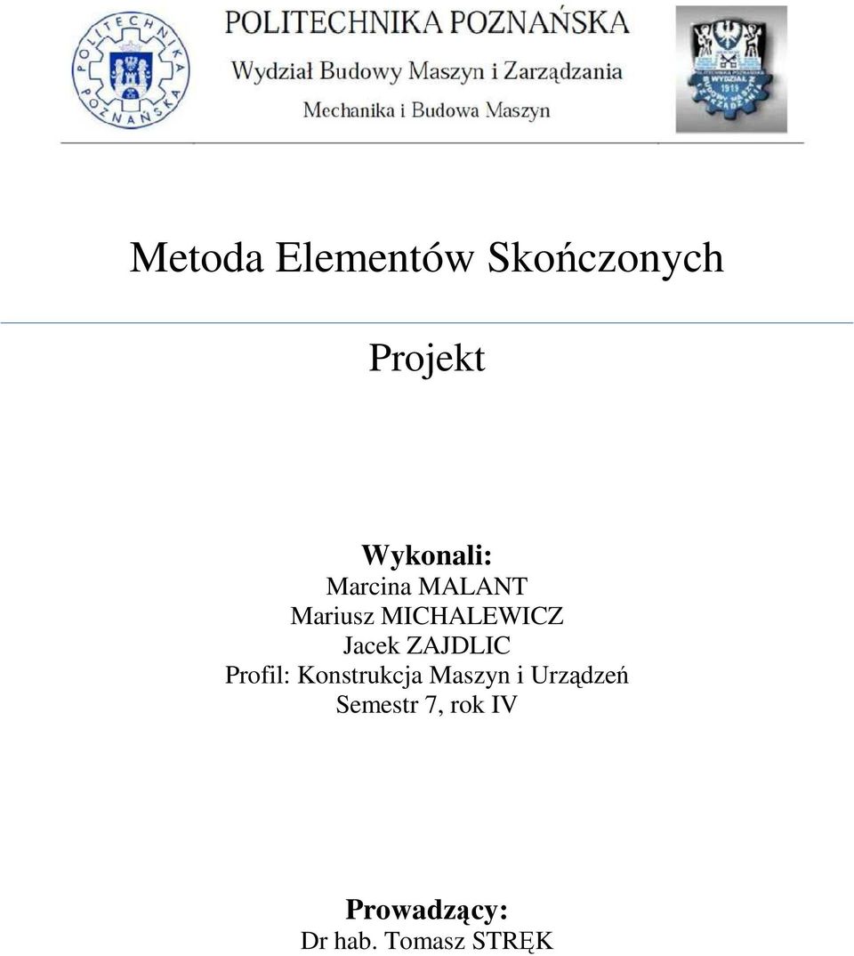 Jacek ZAJDLIC Profil: Konstrukcja Maszyn i