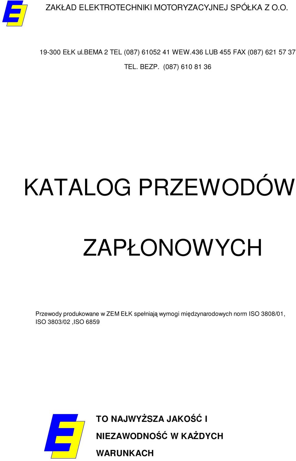 (087) 610 81 36 KTLOG PRZEWODÓW ZPŁONOWYCH Przewody produkowane w ZEM EŁK