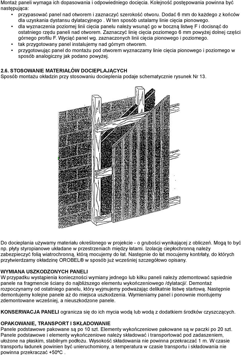 dla wyznaczenia poziomej linii cięcia panelu należy wsunąć go w boczną listwę F i docisnąć do ostatniego rzędu paneli nad otworem.