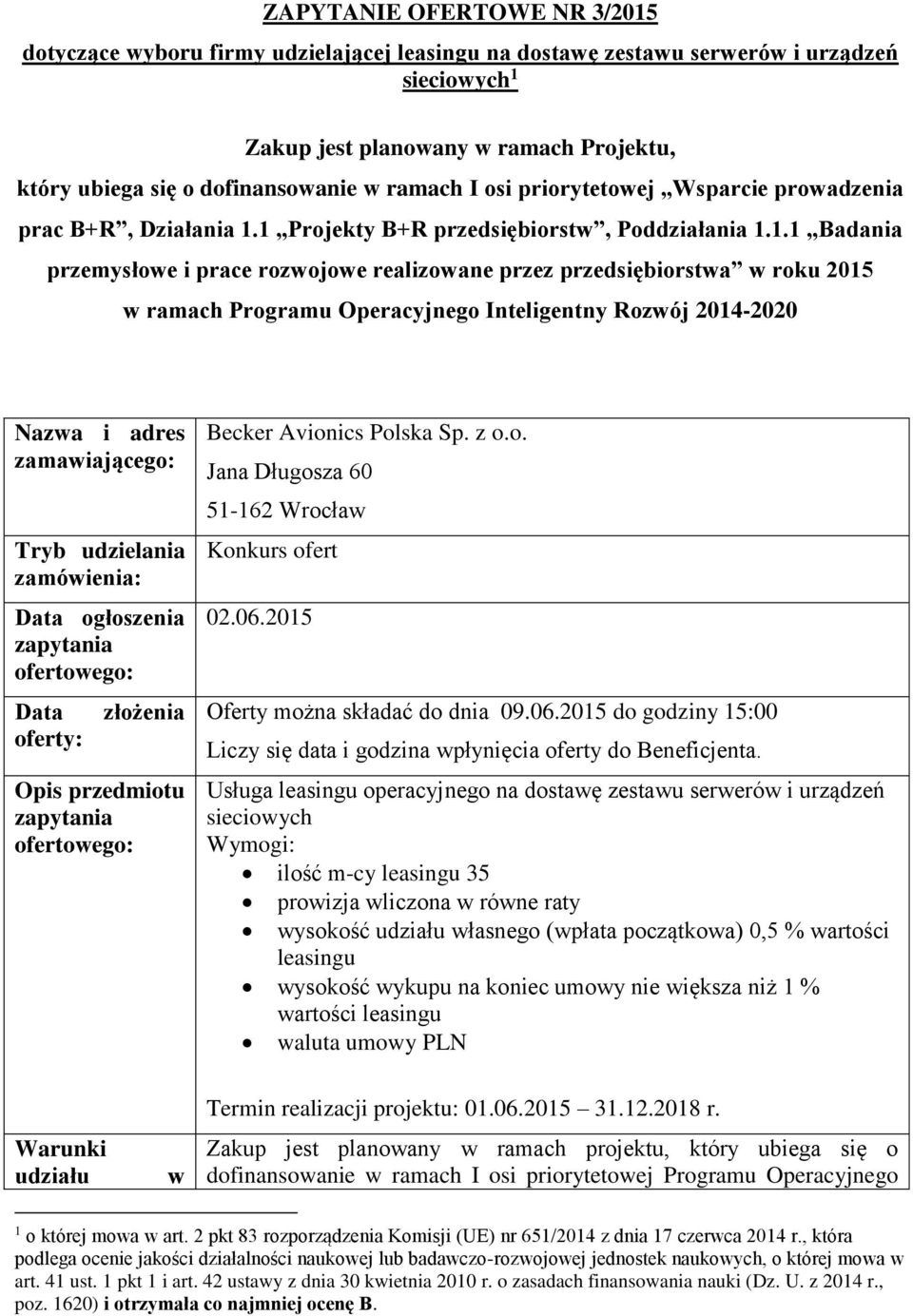 1 Projekty B+R przedsiębiorstw, Poddziałania 1.1.1 Badania przemysłowe i prace rozwojowe realizowane przez przedsiębiorstwa w roku 2015 w ramach Programu Operacyjnego Inteligentny Rozwój 2014-2020