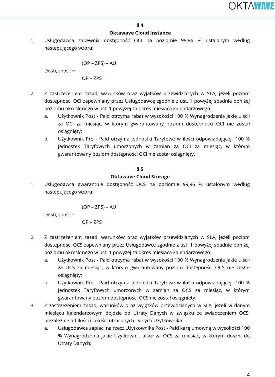 dostępności OCI nie został osiągnięty. 5 Oktawave Cloud Storage 1.