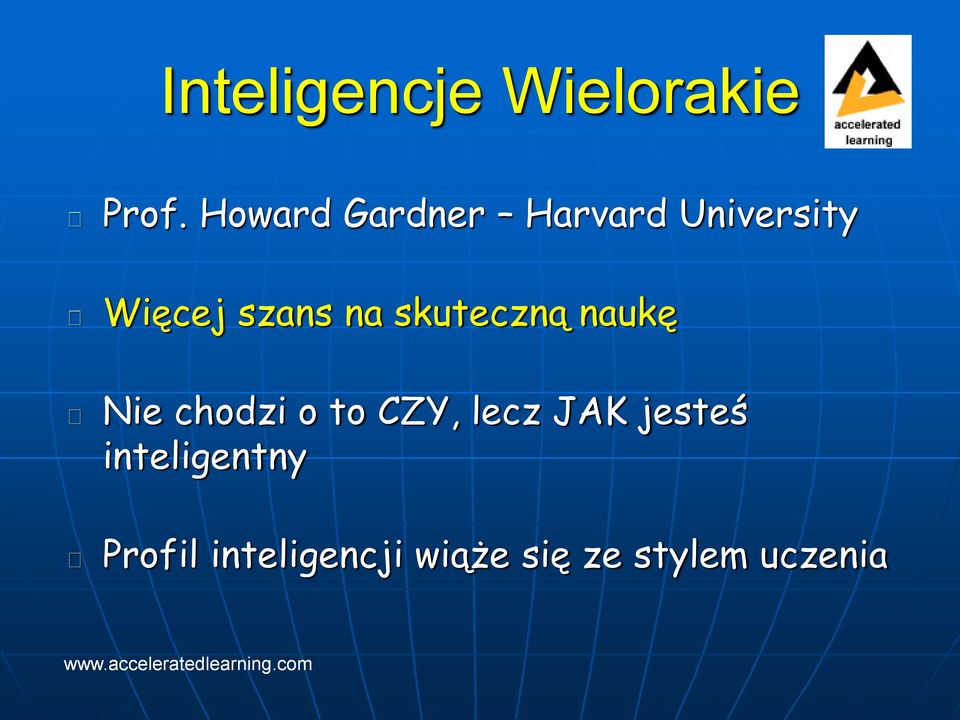 na skuteczną naukę Nie chodzi o to CZY, lecz JAK