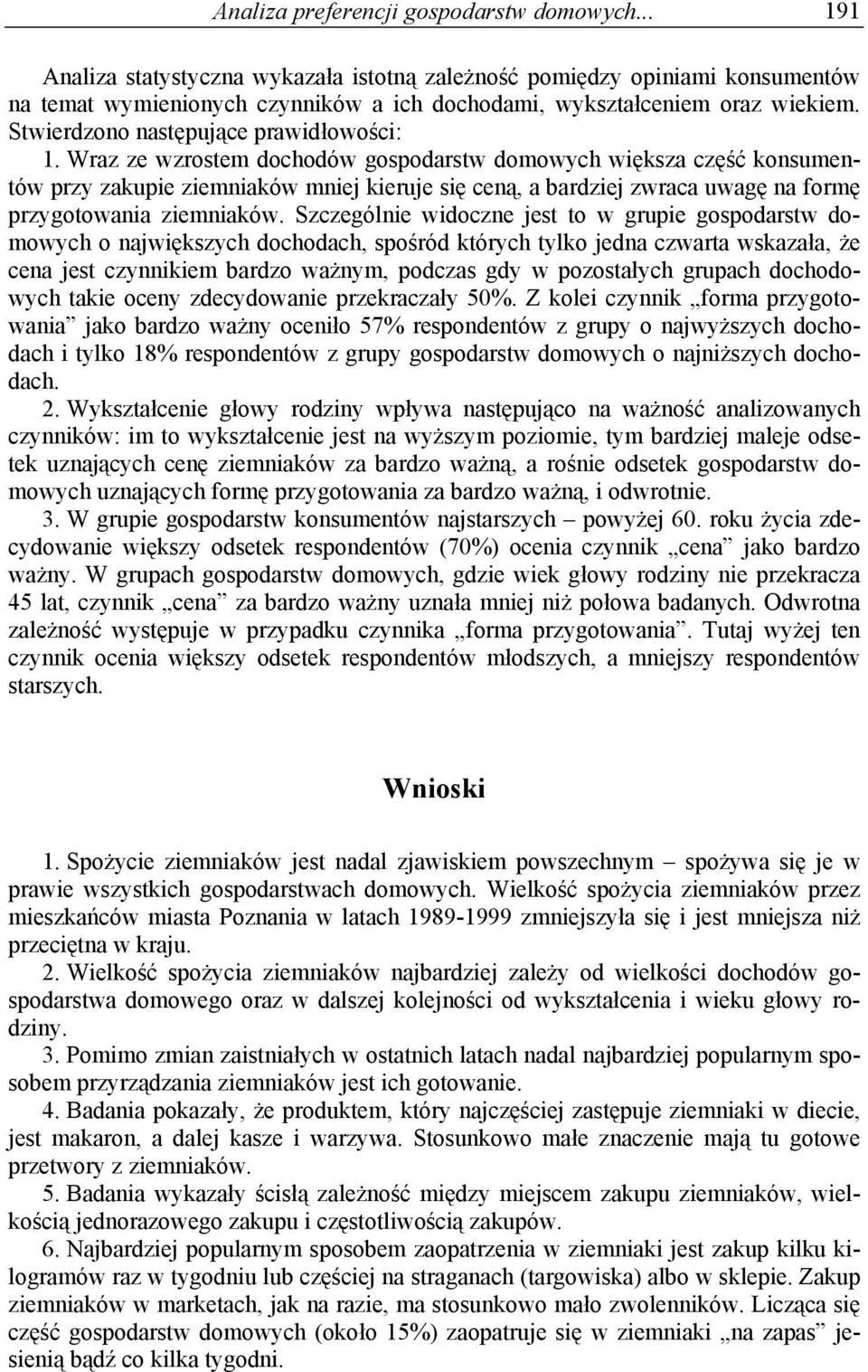 Stwierdzono następujące prawidłowości: 1.