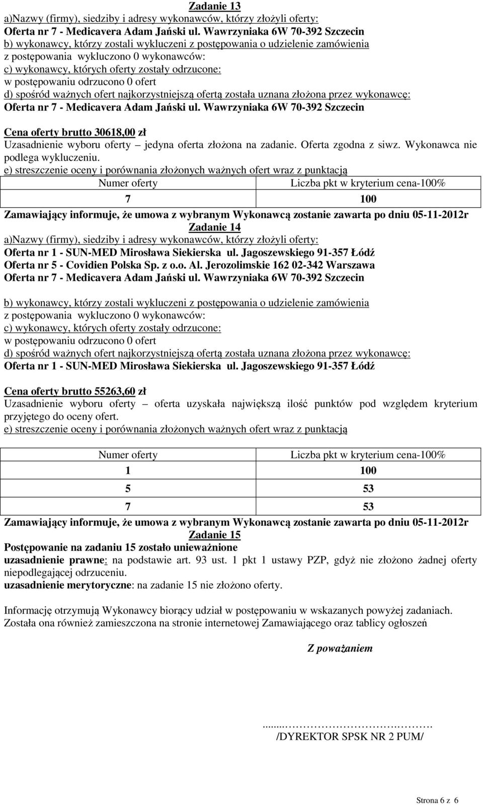 Wawrzyniaka 6W 70-392 Szczecin Oferta nr 1 - SUN-MED Mirosława Siekierska ul.
