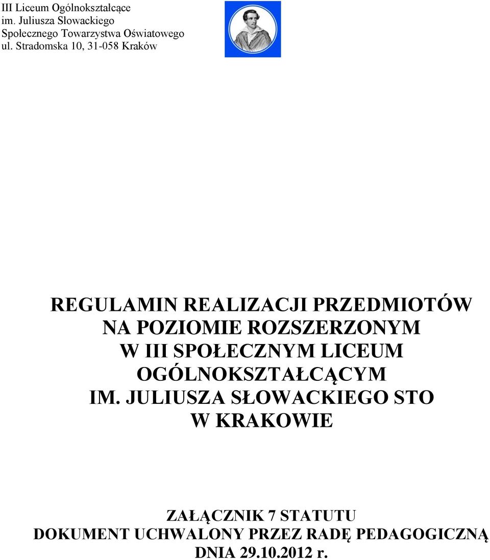 Stradomska 10, 31-058 Kraków REGULAMIN REALIZACJI PRZEDMIOTÓW NA POZIOMIE