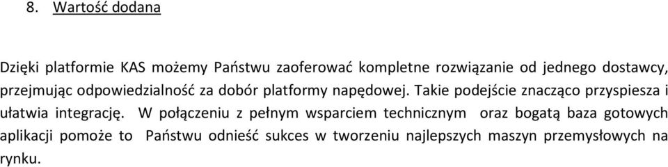 Takie podejście znacząco przyspiesza i ułatwia integrację.