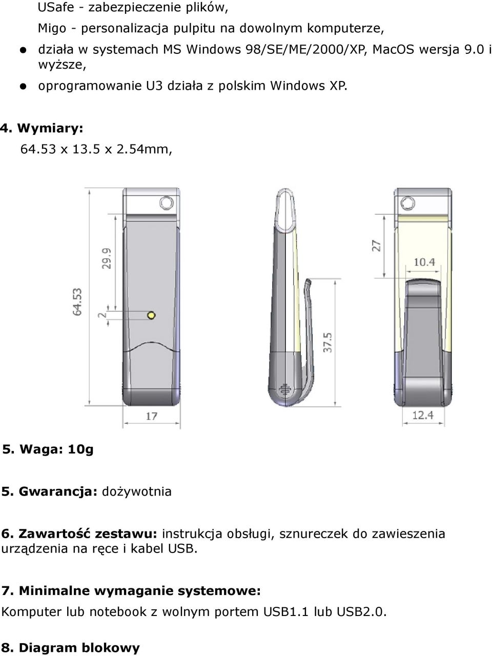 54mm, 5. Waga: 10g 5. Gwarancja: dożywotnia 6.