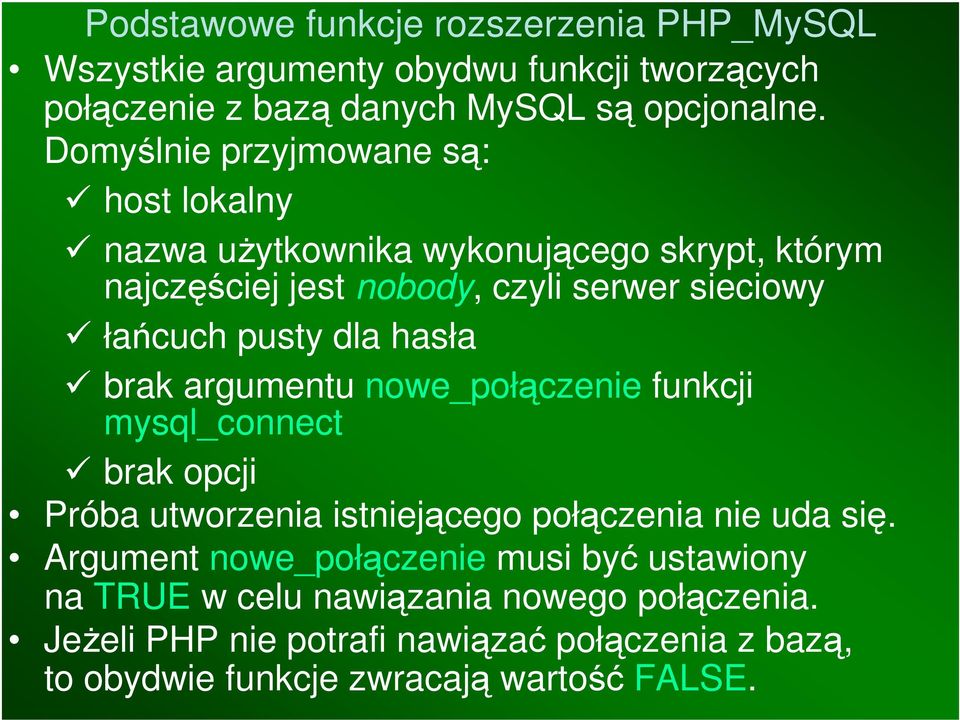 łańcuch pusty dla hasła brak argumentu nowe_połączenie funkcji mysql_connect brak opcji Próba utworzenia istniejącego połączenia nie uda