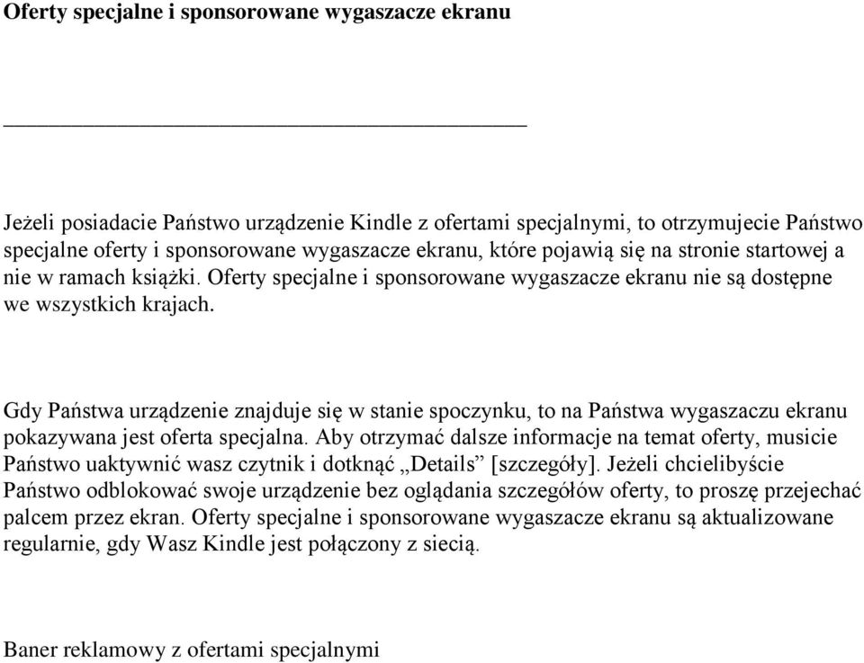 Gdy Państwa urządzenie znajduje się w stanie spoczynku, to na Państwa wygaszaczu ekranu pokazywana jest oferta specjalna.