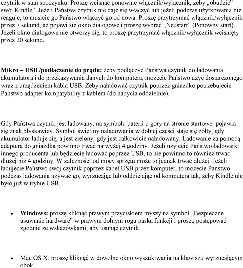 Proszę przytrzymać włącznik/wyłącznik przez 7 sekund, aż pojawi się okno dialogowe i proszę wybrać Neustart (Ponowny start).