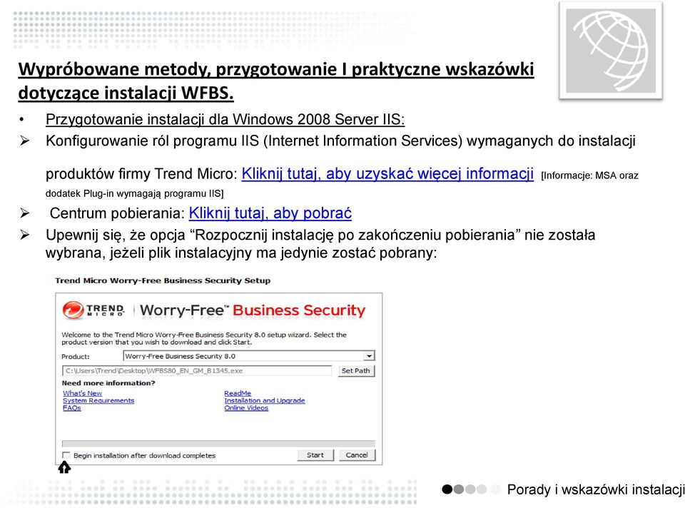 instalacji produktów firmy Trend Micro: Kliknij tutaj, aby uzyskać więcej informacji [Informacje: MSA oraz dodatek Plug-in wymagają
