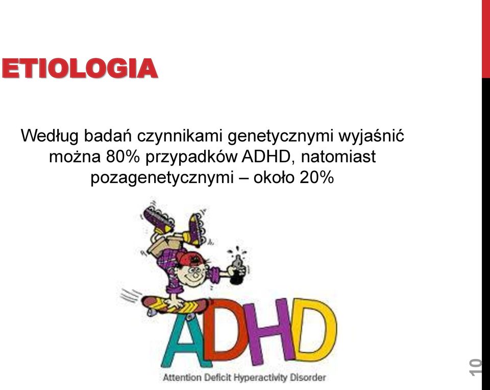 wyjaśnić można 80% przypadków