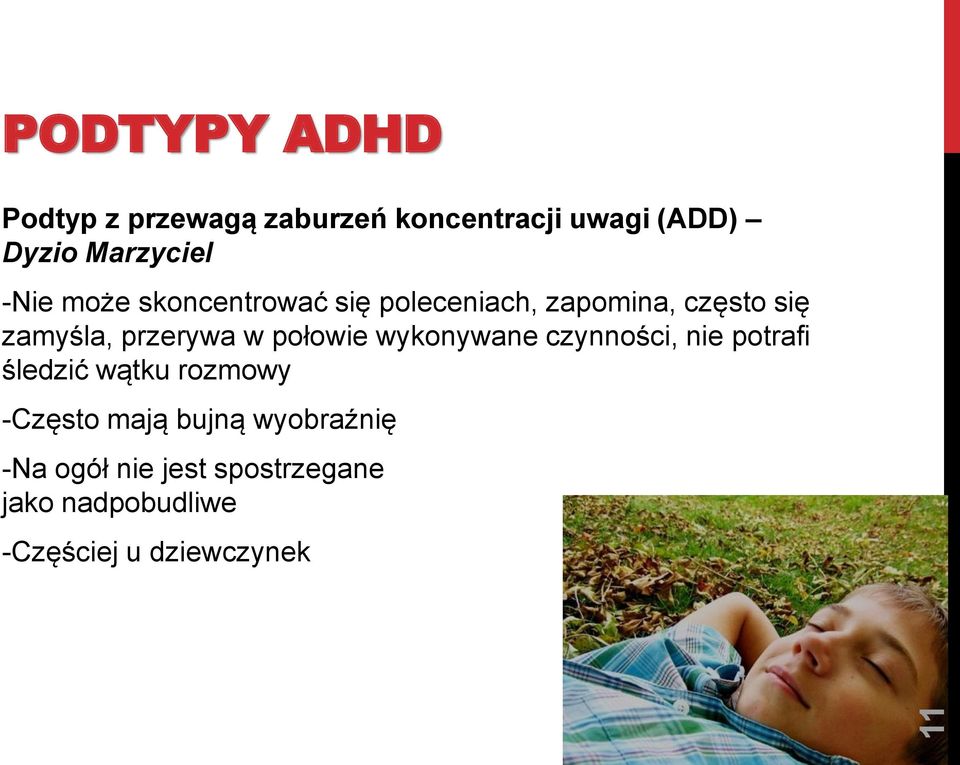 przerywa w połowie wykonywane czynności, nie potrafi śledzić wątku rozmowy -Często