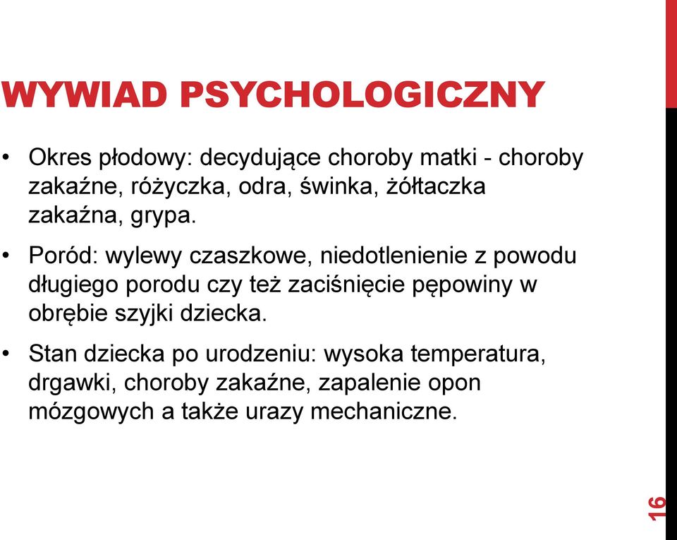 Poród: wylewy czaszkowe, niedotlenienie z powodu długiego porodu czy też zaciśnięcie pępowiny
