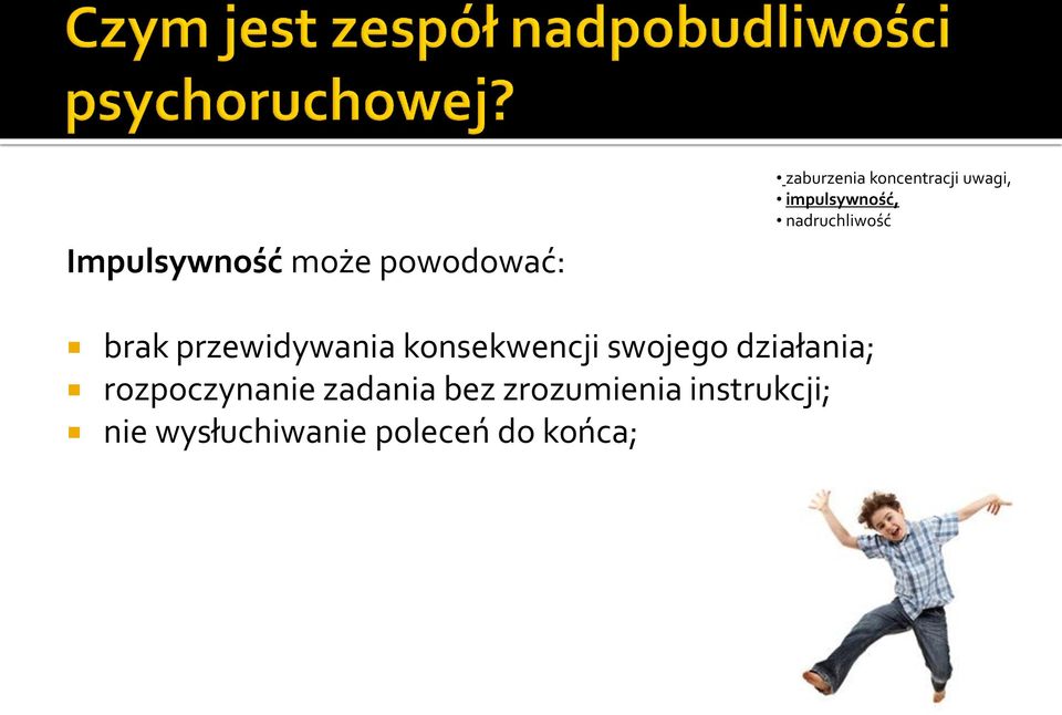 konsekwencji swojego działania; rozpoczynanie zadania