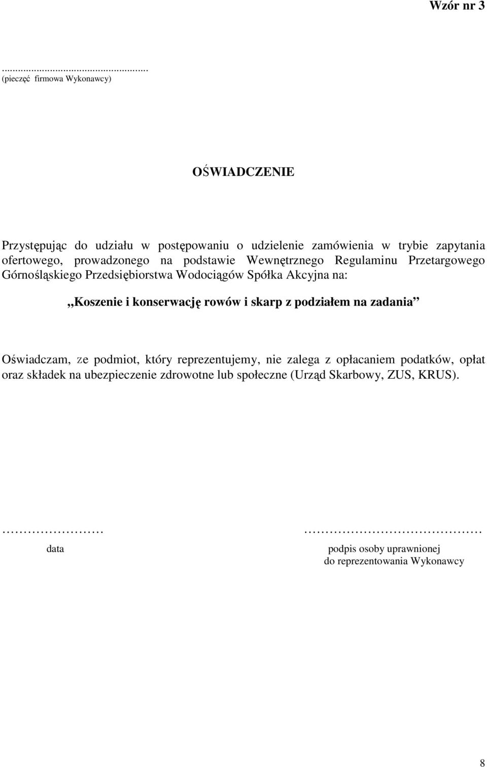 prowadzonego na podstawie Wewnętrznego Regulaminu Przetargowego Górnośląskiego Przedsiębiorstwa Wodociągów Spółka Akcyjna na: Koszenie i