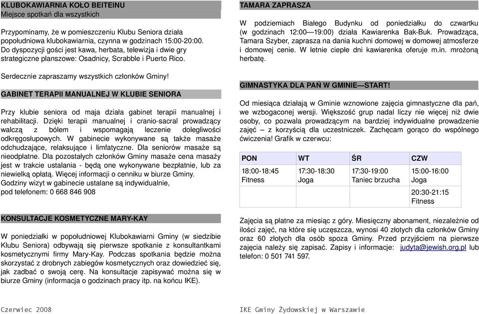 GABINET TERAPII MANUALNEJ W KLUBIE SENIORA Przy klubie seniora od maja działa gabinet terapii manualnej i rehabilitacji.