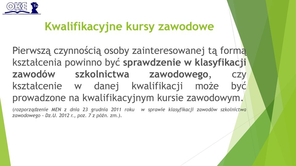 prowadzone na kwalifikacyjnym kursie zawodowym.