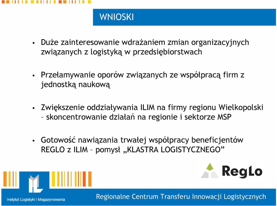 Zwiększenie oddziaływania ILIM na firmy regionu Wielkopolski skoncentrowanie działań na