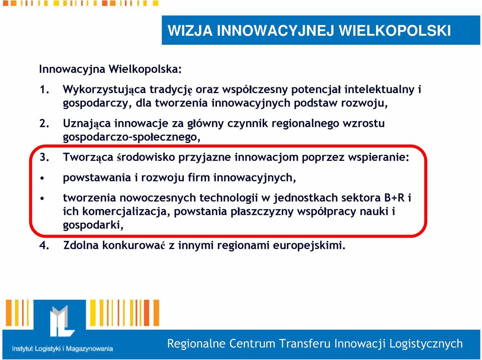 Uznająca innowacje za główny czynnik regionalnego wzrostu gospodarczo-społecznego, 3.