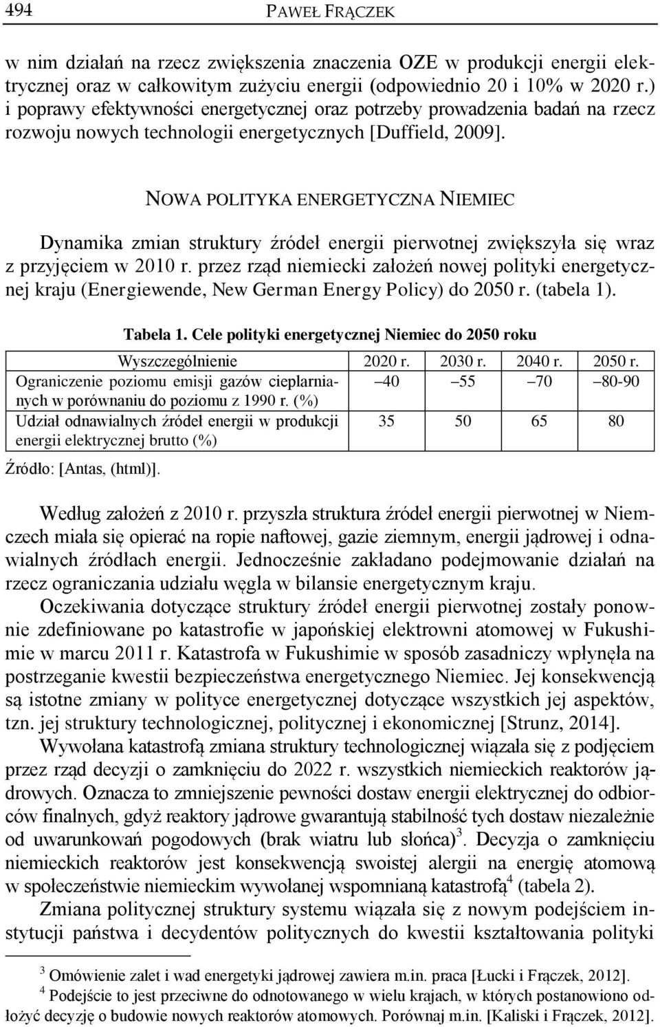 NOWA POLITYKA ENERGETYCZNA NIEMIEC Dynamika zmian struktury źródeł energii pierwotnej zwiększyła się wraz z przyjęciem w 2010 r.