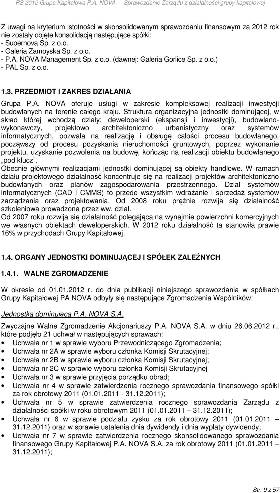 Struktura organizacyjna jednostki dominującej, w skład której wchodzą działy: deweloperski (ekspansji i inwestycji), budowlanowykonawczy, projektowo architektoniczno urbanistyczny oraz systemów