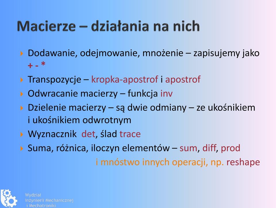 są dwie odmiany ze ukośnikiem i ukośnikiem odwrotnym Wyznacznik det, ślad