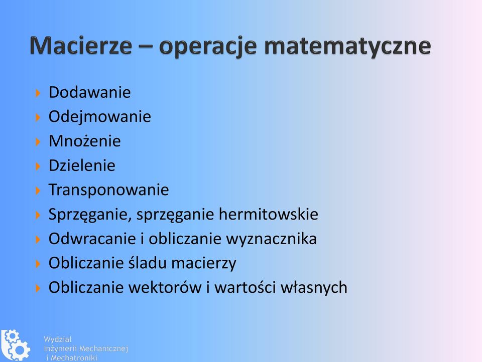 hermitowskie Odwracanie i obliczanie wyznacznika