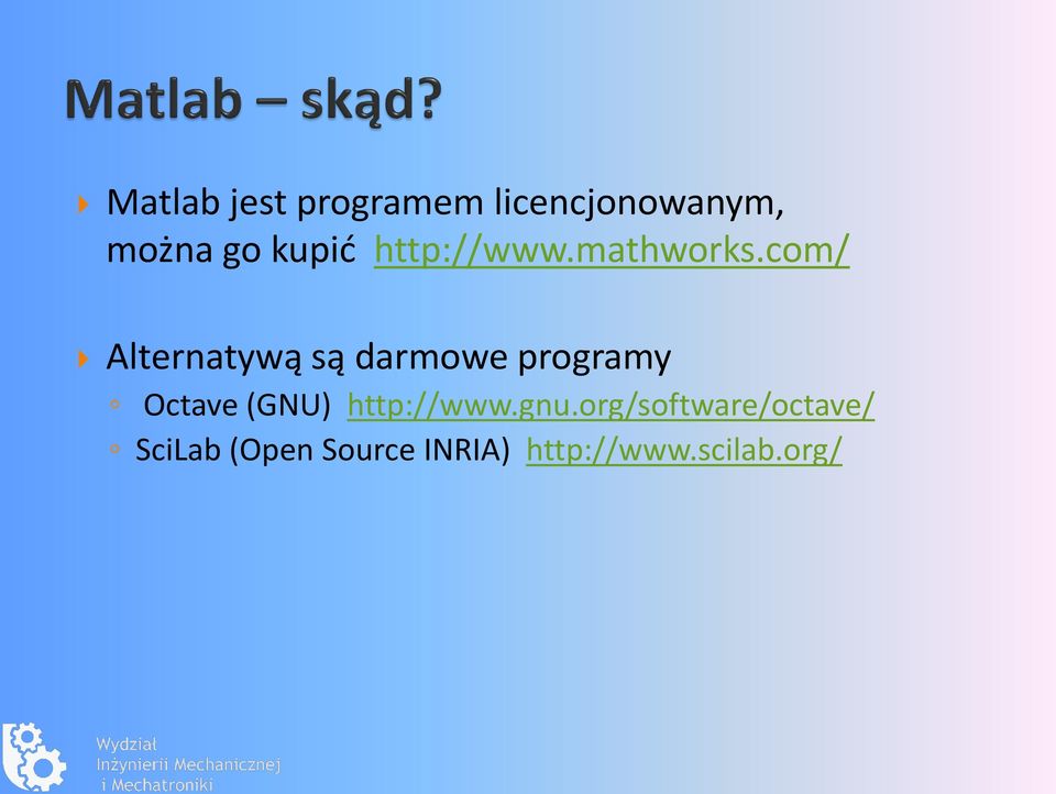 com/ Alternatywą są darmowe programy Octave (GNU)