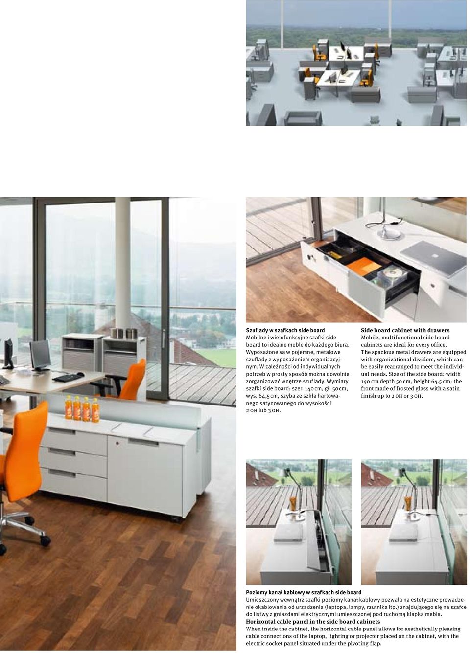 64,5 cm, szyba ze szkła hartowanego satynowanego do wysokości 2 OH lub 3 OH. Side board cabinet with drawers Mobile, multifunctional side board cabinets are ideal for every office.
