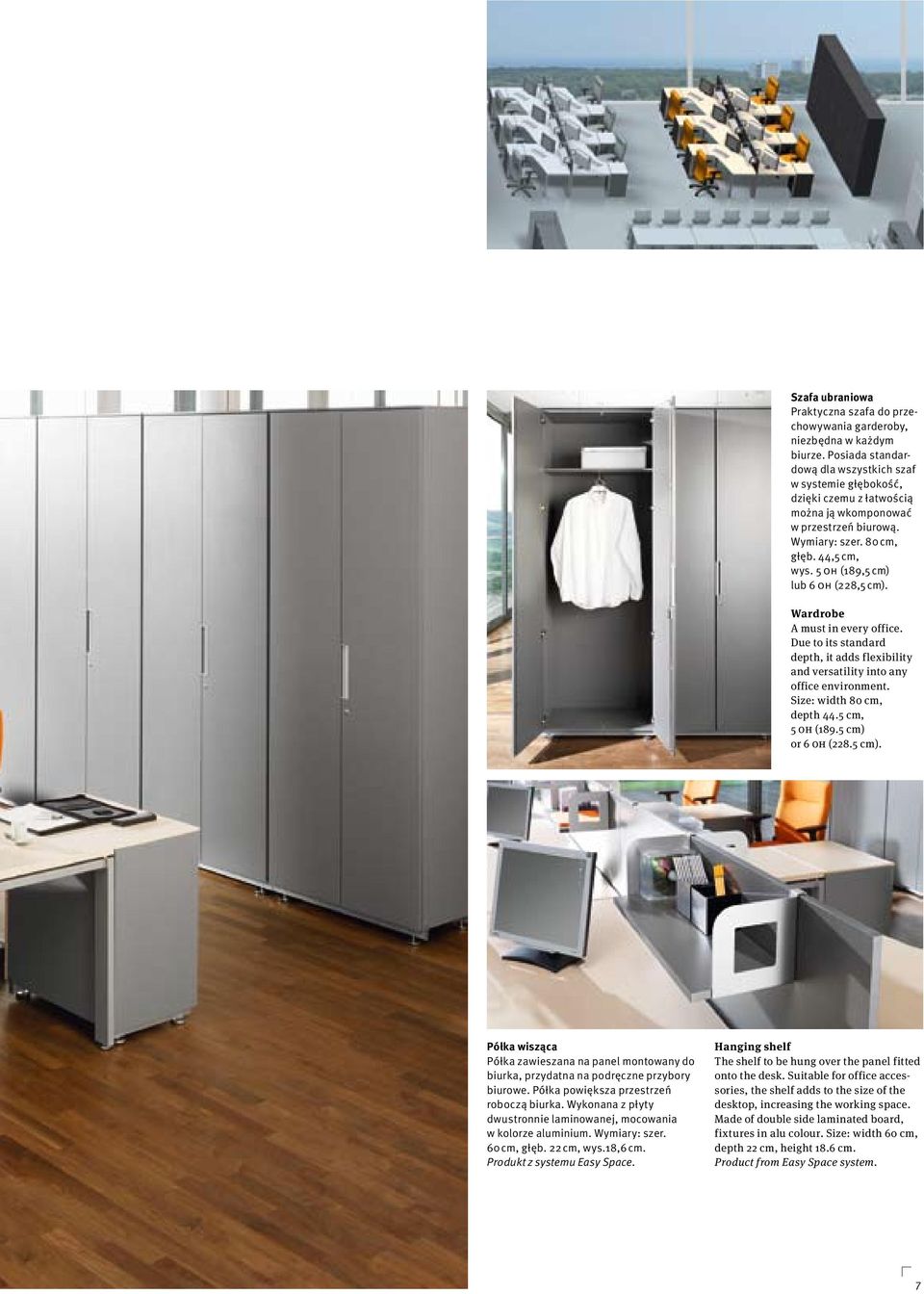 5 OH (189,5 cm) lub 6 OH (228,5 cm). Wardrobe A must in every office. Due to its standard depth, it adds flexibility and versatility into any office environment. Size: width 80 cm, depth 44.