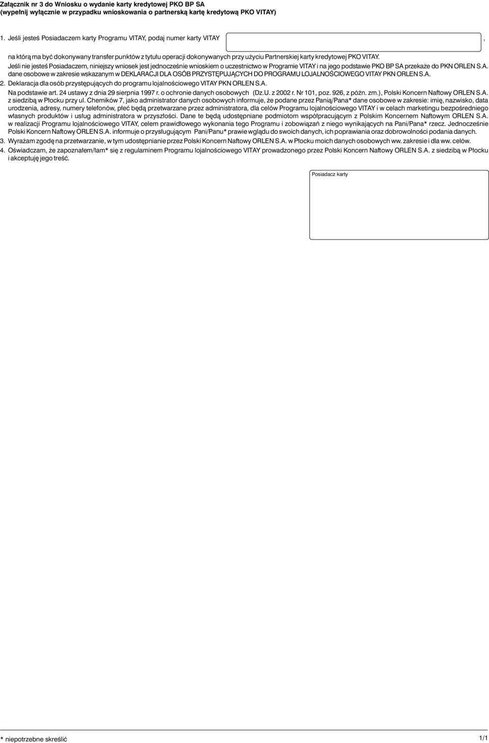Jeœli nie jesteœ Posiadaczem, niniejszy wniosek jest jednoczeœnie wnioskiem o uczestnictwo w Programie VITAY