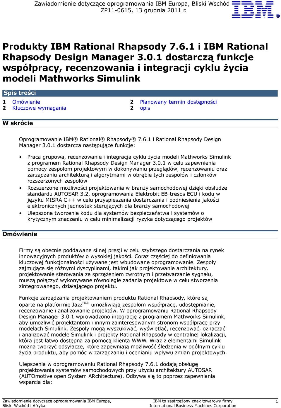 1 r. Produkty IBM Rational Rhapsody 7.6.1 i IBM Rational Rhapsody Design Manager 3.0.