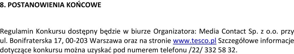 Bonifraterska 17, 00-203 Warszawa oraz na stronie www.tesco.