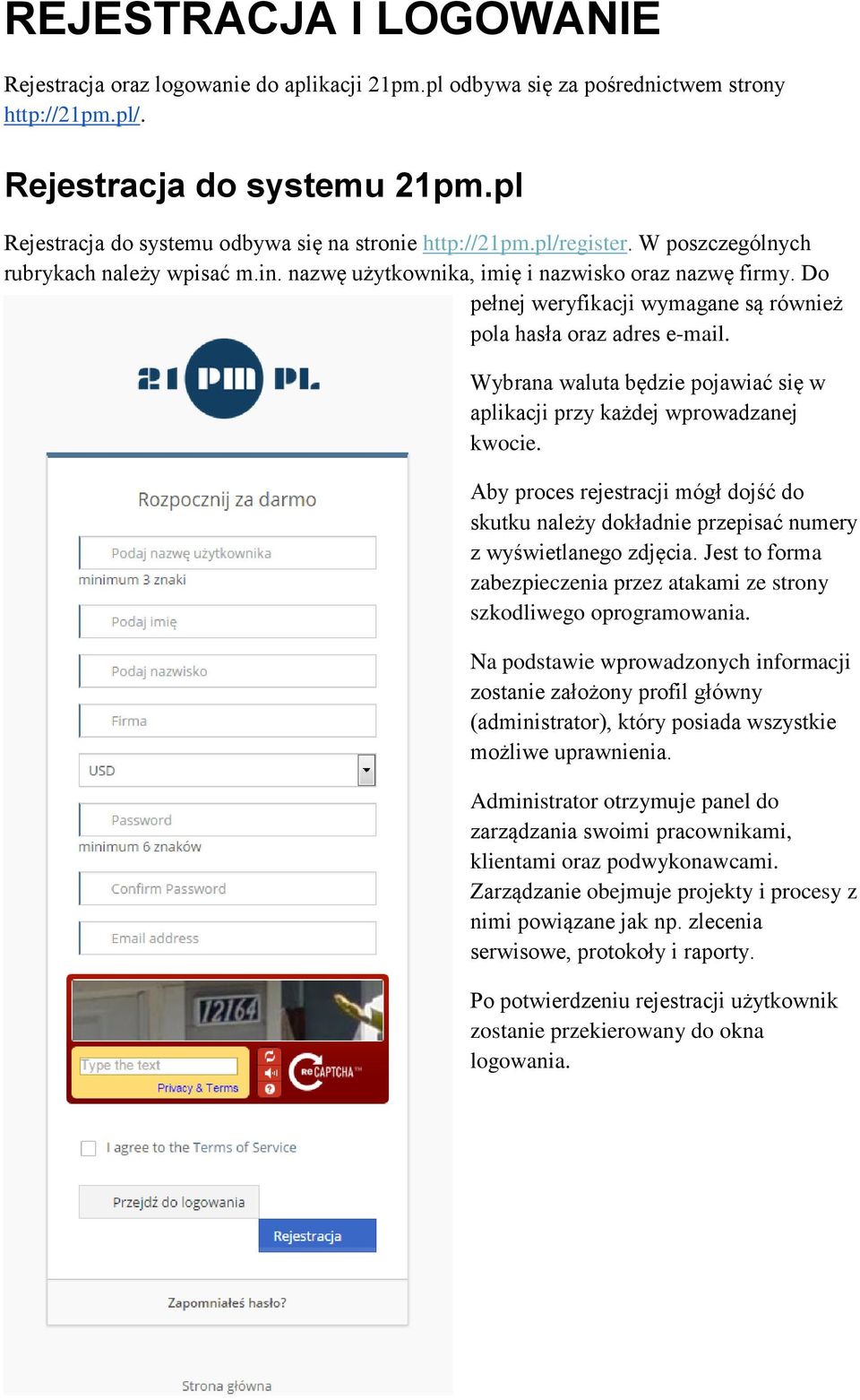 Do pełnej weryfikacji wymagane są również pola hasła oraz adres e-mail. Wybrana waluta będzie pojawiać się w aplikacji przy każdej wprowadzanej kwocie.