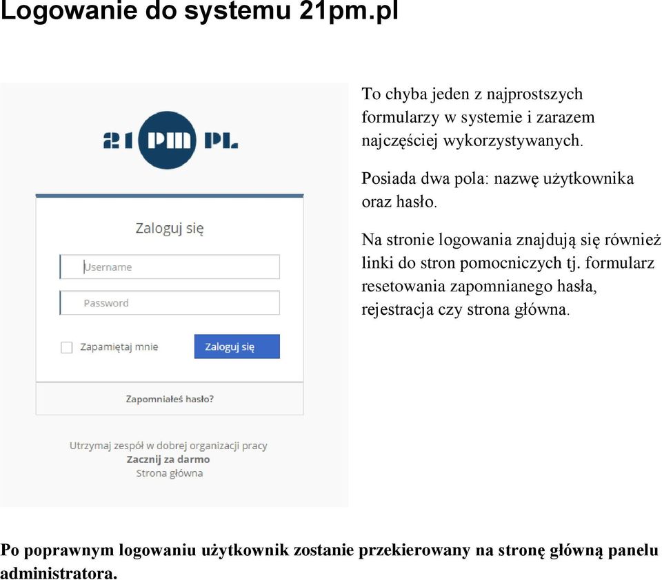 Posiada dwa pola: nazwę użytkownika oraz hasło.