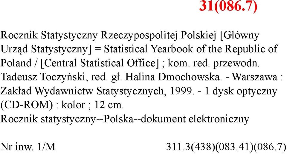 the Republic of Poland / [Central Statistical Office] ; kom. red. przewodn. Tadeusz Toczyński, red. gł.