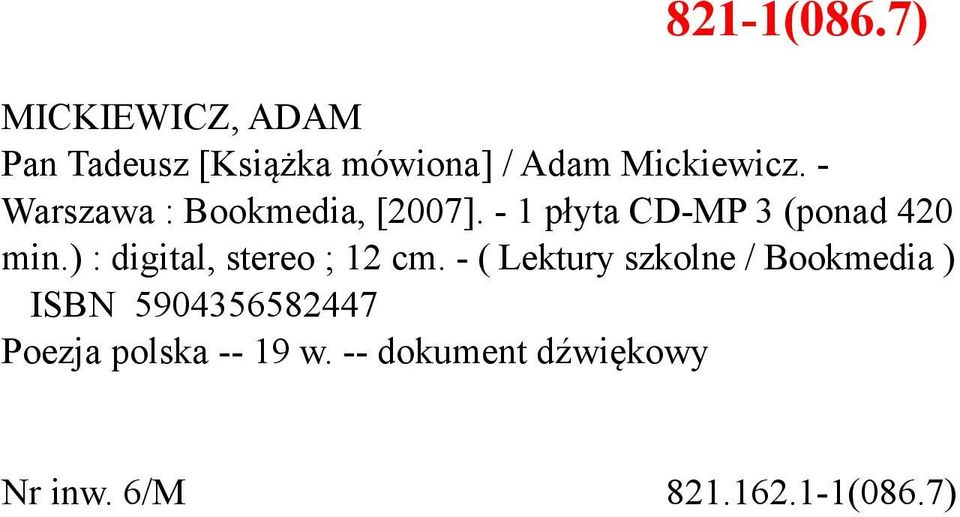 - Warszawa : Bookmedia, [2007]. - 1 płyta CD-MP 3 (ponad 420 min.